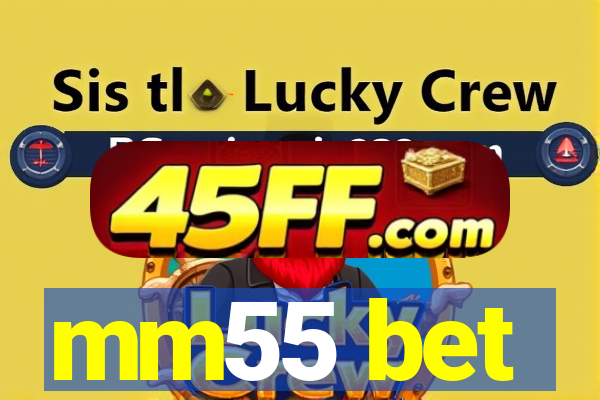 mm55 bet